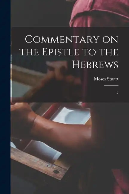 Commentary on the Epistle to the Hebrews: 2 - Paperback