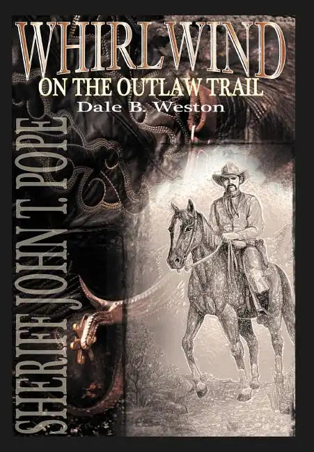Whirlwind on the Outlaw Trail: Sheriff John T. Pope - Hardcover