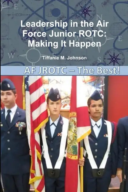 Leadership in Air Force Junior ROTC: Making It Happen - Paperback