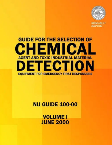Guide for the Selection of Chemical Agent and Toxic Industrial Material Detection Equipment for Emergency First Responders - Paperback