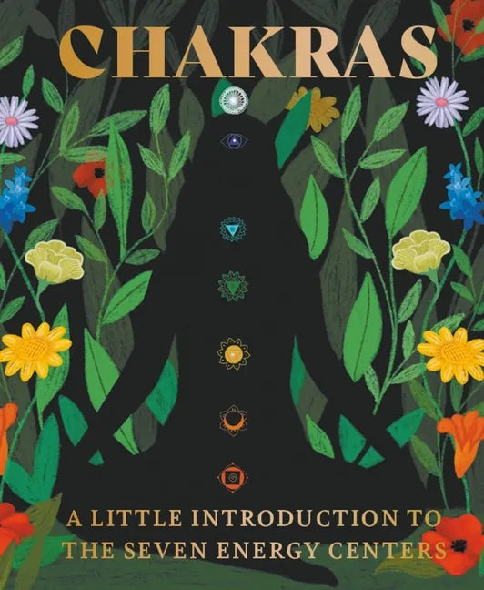 Chakras: A Little Introduction to the Seven Energy Centers - Hardcover