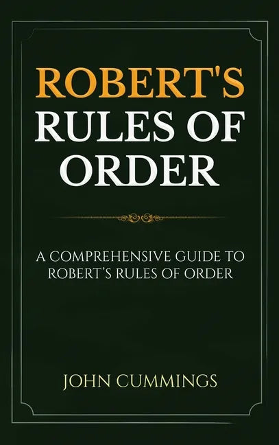 Robert's Rules of Order: A Comprehensive Guide to Robert's Rules of Order - Hardcover