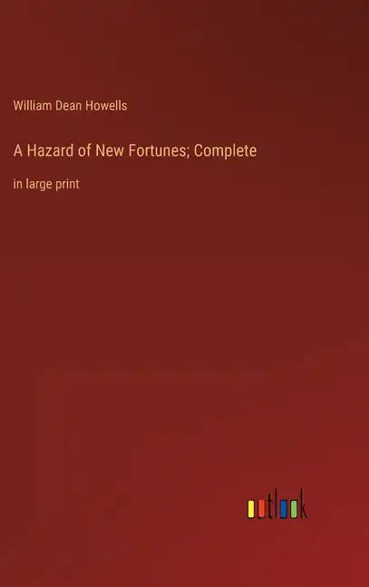 A Hazard of New Fortunes; Complete: in large print - Hardcover