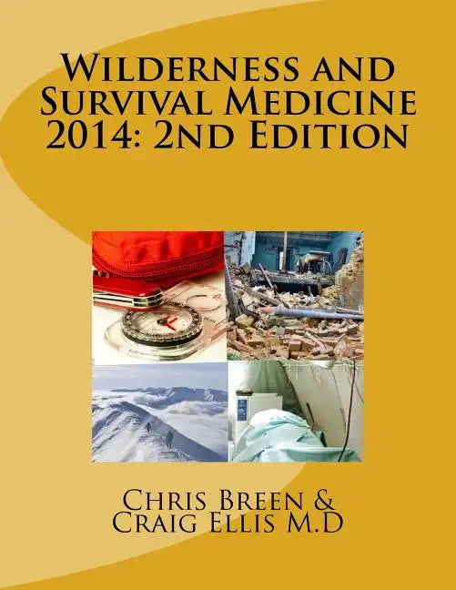 Wilderness and Survival Medicine 2014: 2nd Edition - Paperback