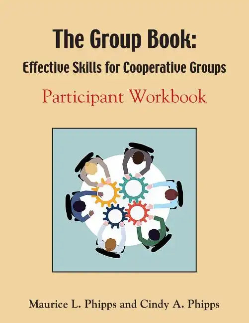 The Group Book: Effective Skills for Cooperative Groups - Paperback