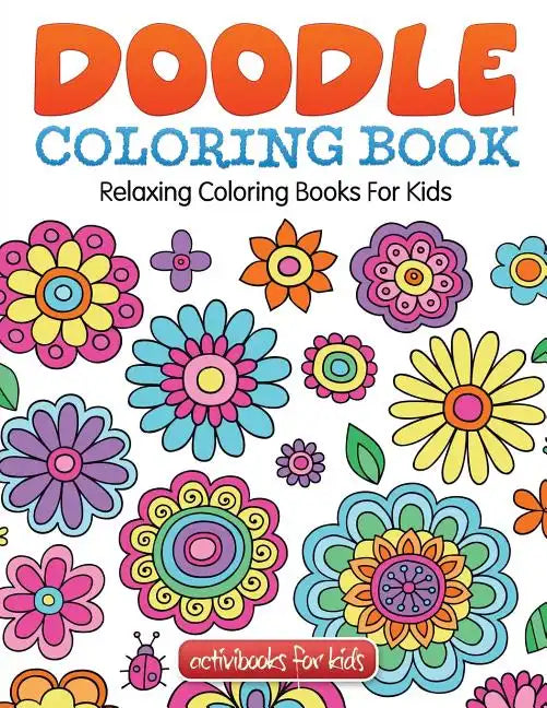 Doodle Coloring Book: Relaxing Coloring Books For Kids - Paperback