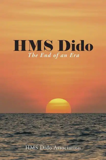 HMS Dido: The End of an Era - Paperback