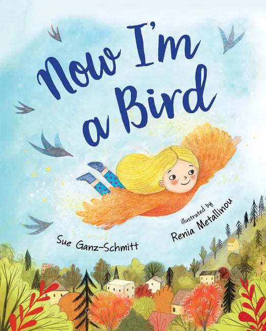Now I'm a Bird - Hardcover