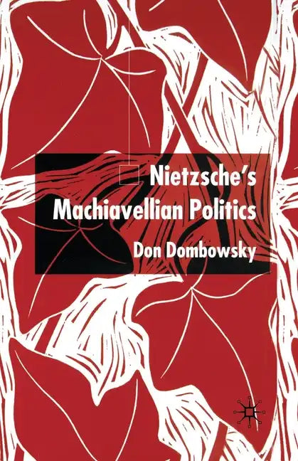 Nietzsche's Machiavellian Politics - Paperback