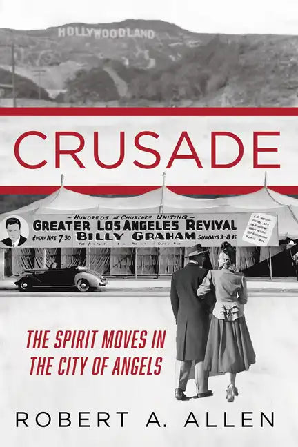 Crusade: The Spirit Moves in the City of Angels - Paperback