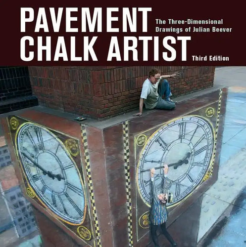 Pavement Chalk Artist: The Three-Dimensional Drawings of Julian Beever - Paperback