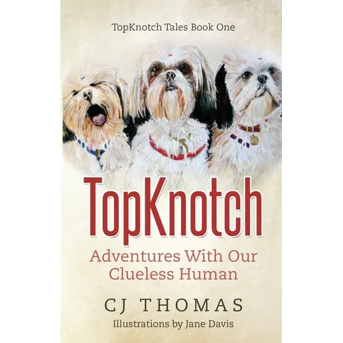 TopKnotch: Adventures With Our Clueless Human - Paperback