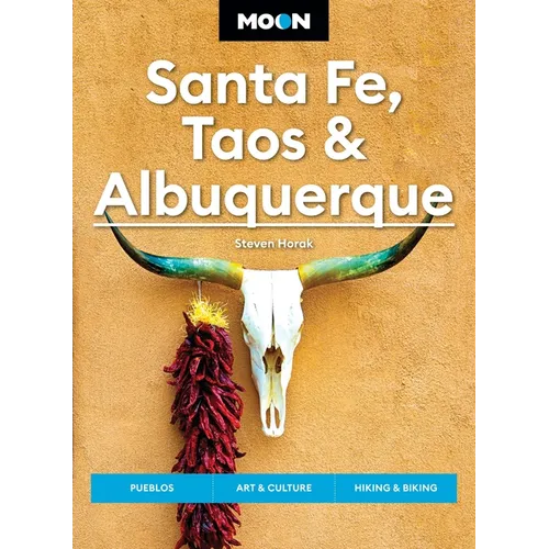 Moon Santa Fe, Taos & Albuquerque: Pueblos, Art & Culture, Hiking & Biking - Paperback