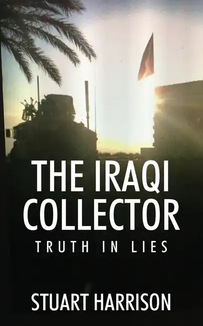The Iraqi Collector: Truth In Lies - Paperback