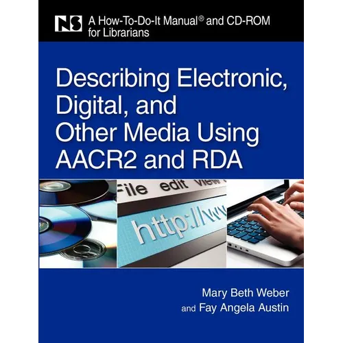 Describing Electronic, Digital, and Other Media Using AACR2 and RDA [With CDROM] - Paperback