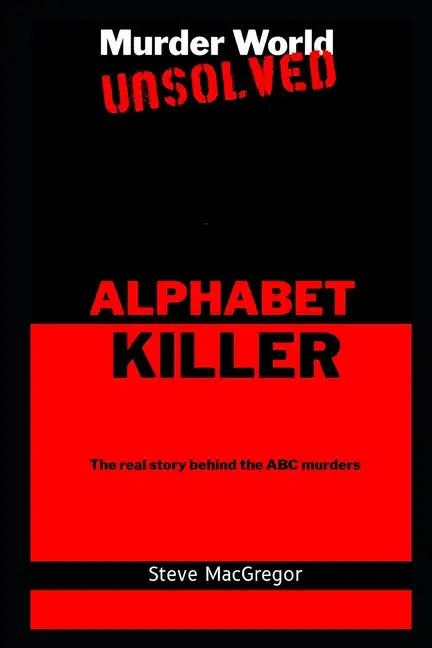 The Alphabet Killer: The real story behind the ABC murders - Paperback