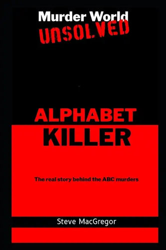 The Alphabet Killer: The real story behind the ABC murders - Paperback