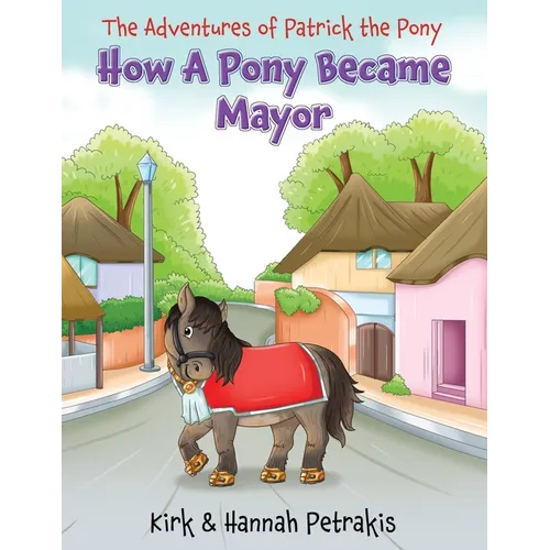 How A Pony Became Mayor - Paperback