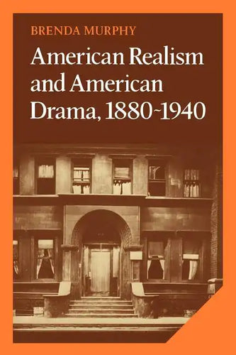 American Realism and American Drama, 1880 1940 - Paperback