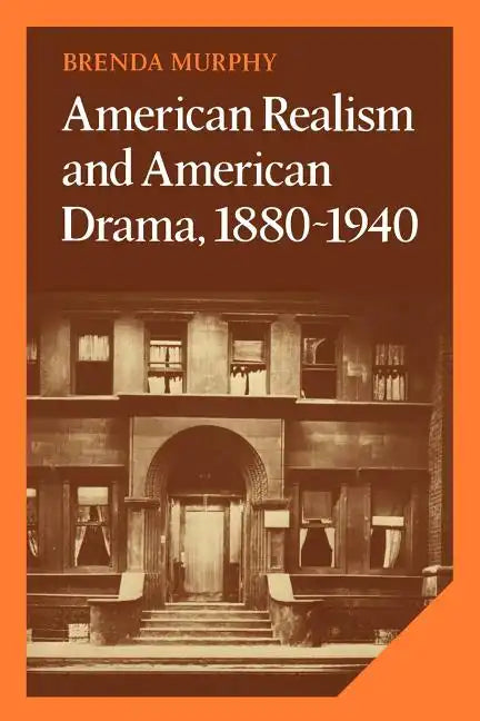 American Realism and American Drama, 1880 1940 - Paperback