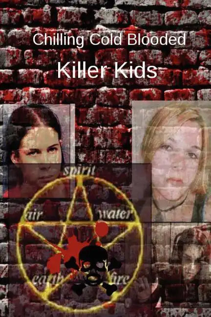 Chilling Cold Blooded Killer Kids - Paperback