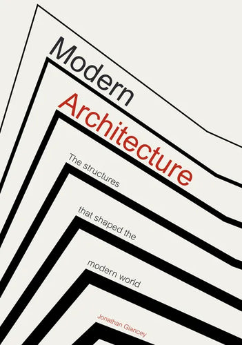 Modern Architecture: Buildings That Shaped the World - Hardcover