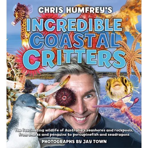 Incredible Coastal Critters - Hardcover