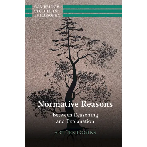 Normative Reasons: Between Reasoning and Explanation - Paperback