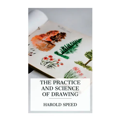 The Practice and Science of Drawing - Paperback