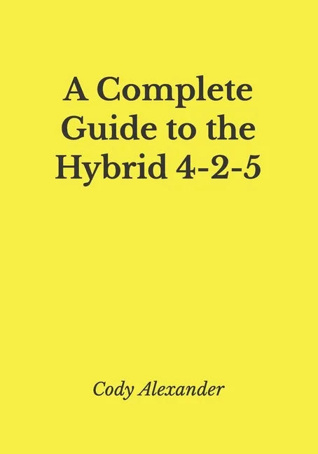 A Complete Guide to the Hybrid 4-2-5 - Paperback