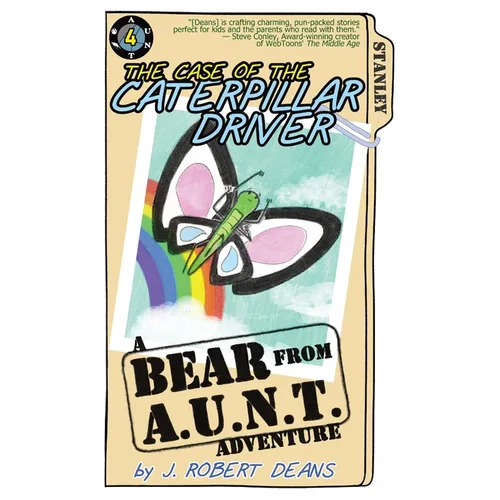 The Case of the Caterpillar Driver: A Bear From AUNT Adventure - Paperback