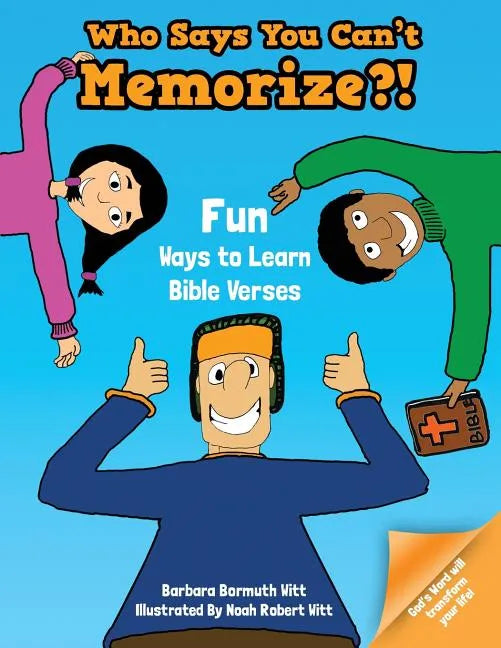 Who Says You Can't Memorize?! Fun Ways to Learn Bible Verses - Paperback