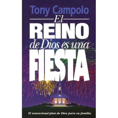 El Reino de Dios Es Una Fiesta = The Kingdom of God Is a Party - Paperback