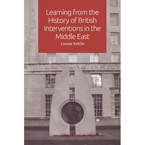 Learning from the History of British Interventions in the Middle East - Paperback