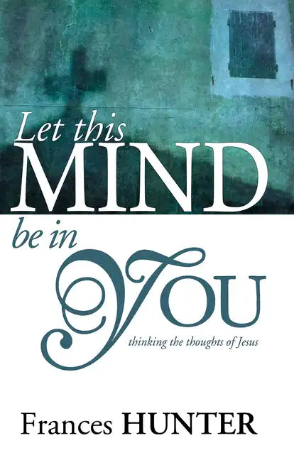 Let This Mind Be in You - Paperback