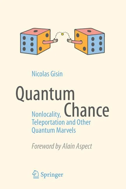 Quantum Chance: Nonlocality, Teleportation and Other Quantum Marvels - Paperback