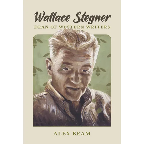 Wallace Stegner: Dean of Western Writers - Paperback