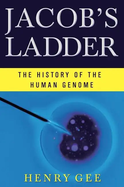Jacob's Ladder: The History of the Human Genome - Paperback