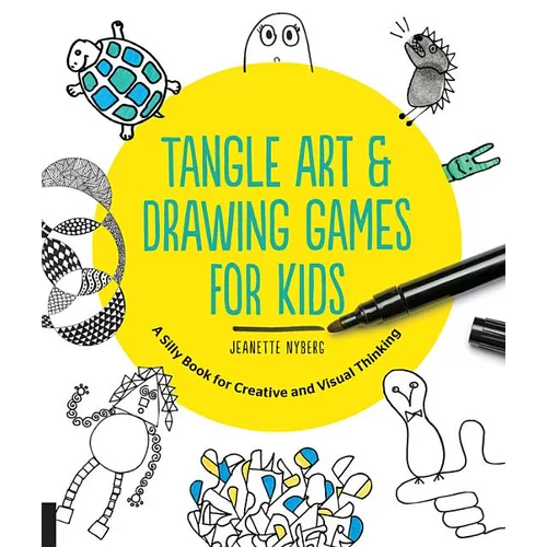 Tangle Art and Drawing Games for Kids: A Silly Book for Creative and Visual Thinking - Paperback
