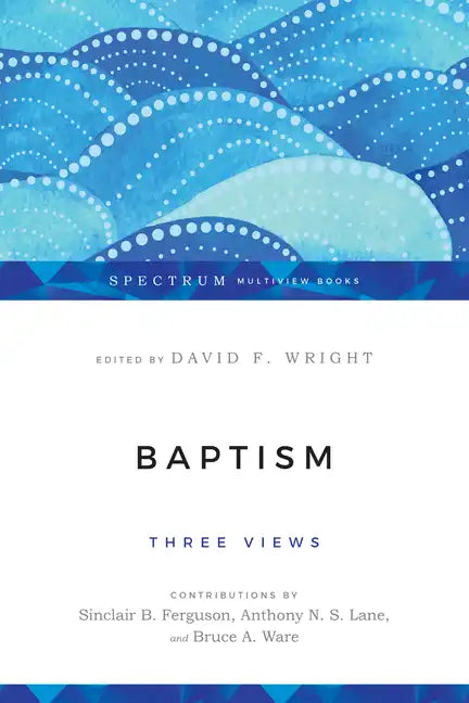 Baptism: Three Views - Paperback