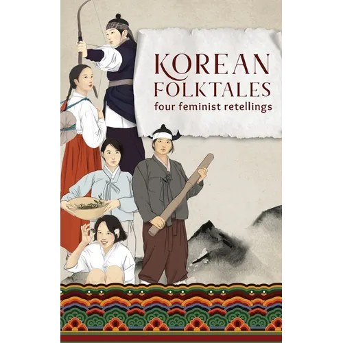 Korean Folktales: Four Feminist Retellings - Paperback