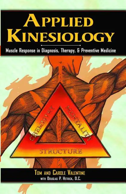 Applied Kinesiology: Muscle Response in Diagnosis, Therapy, and Preventive Medicine - Paperback