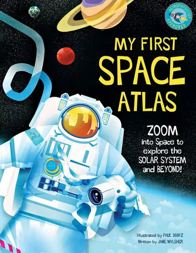My First Space Atlas: Zoom Into Space to Explore the Solar System and Beyond (Space Books for Kids, Space Reference Book) - Hardcover