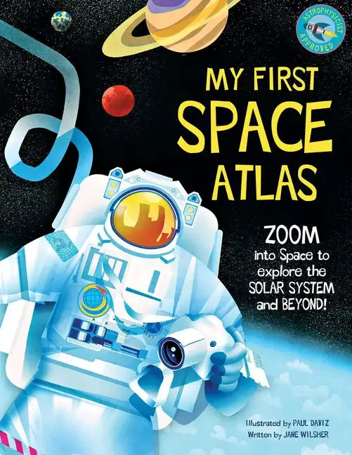 My First Space Atlas: Zoom Into Space to Explore the Solar System and Beyond (Space Books for Kids, Space Reference Book) - Hardcover