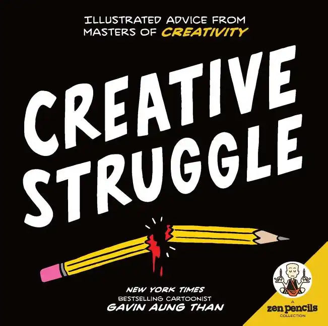 Zen Pencils--Creative Struggle: Illustrated Advice from Masters of Creativity - Paperback