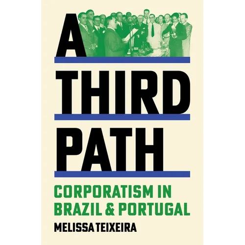 A Third Path: Corporatism in Brazil and Portugal - Hardcover