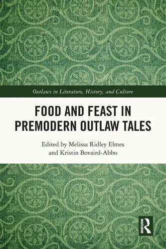 Food and Feast in Premodern Outlaw Tales - Paperback