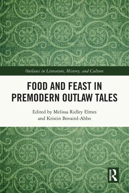 Food and Feast in Premodern Outlaw Tales - Paperback