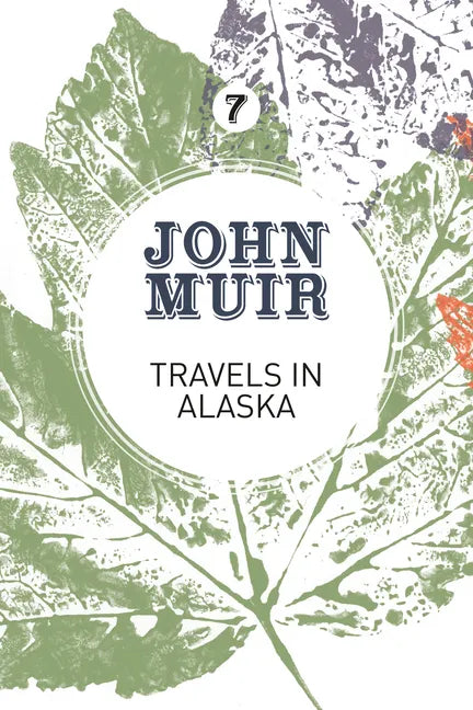 Travels in Alaska: Three Immersions Into Alaskan Wilderness and Culture - Paperback