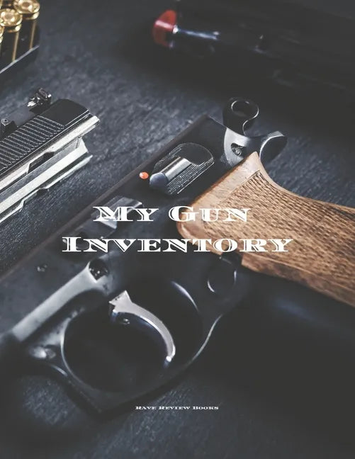 My Gun Inventory: Having a gun inventory is vitally important to any gun owner or collector. Keep a handy record of all your firearms in - Paperback